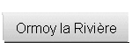 Ormoy la Rivire