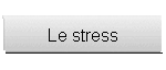 Le stress