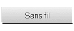 Sans fil