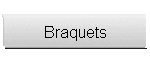 Braquets