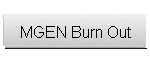 MGEN Burn Out